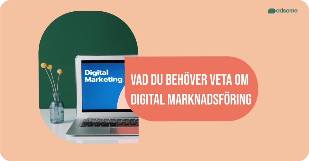 Vad du behover veta om digital marknadsforing